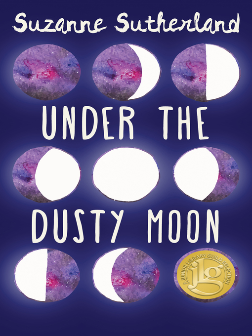 Title details for Under the Dusty Moon by Suzanne Sutherland - Available